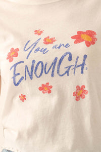 You Are Enough Floral Cropped Graphic Baby Tee - ShopPromesa