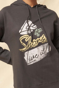 Life Is Short Garment-Dyed Graphic Hoodie - ShopPromesa