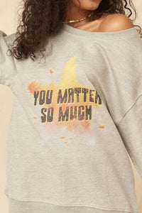 You Matter Vintage-Print Graphic Sweateshirt - ShopPromesa