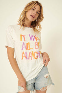 It Will All Be Alright Slub-Knit Graphic Tee - ShopPromesa