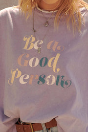 Be a Good Person Long-Sleeve Graphic Tee - ShopPromesa