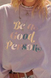 Be a Good Person Long-Sleeve Graphic Tee - ShopPromesa