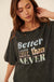 Better Late Than Never Distressed Graphic Tee - ShopPromesa