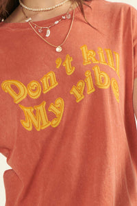 Don't Kill My Vibe Vintage-Wash Graphic Tee - ShopPromesa